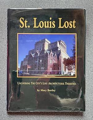 St. Louis Lost: Uncovering the City's Lost Architectural Treasures