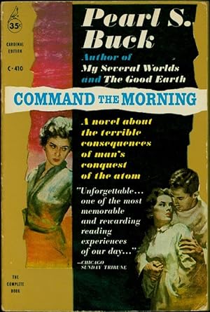 Command The Morning / A novel about the terrible consequences of man's conquest of the atom