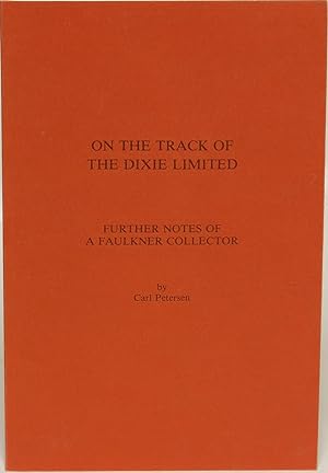 On the Track of the Dixie Limited: Further Notes of a Faulkner Collector