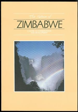 THE NATURE OF ZIMBABWE: A GUIDE TO CONSERVATION AND DEVELOPMENT.