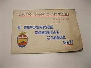 28 APRILE 1940 - XVIII ASTI. 2o Esposizione Generale Canina, riconosciuta dall'Ente Nazionale del...