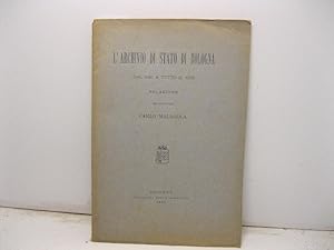 L'archivio di stato di Bologna dal 1887 a tutto il 1892. Relazione