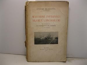 Macchine infernali siluri e lanciasiluri con un'appendice su gli esplosivi da guerra e 102 incisioni