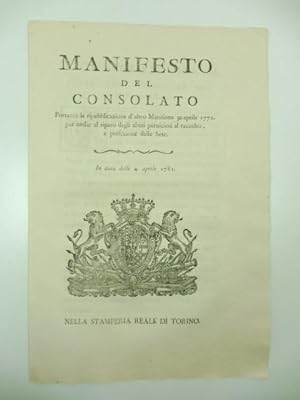 Manifesto del consolato portante la ripubblicazione d'altro manifesto 30 aprile 1772 per andar al...