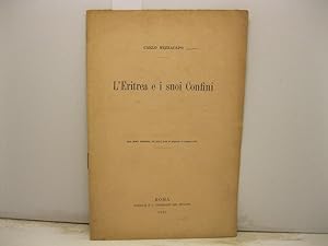 L'Eritrea e i suoi confini. Dalla Nuova Antologia, vol. LXXII, serie IV (fascicolo 1o dicembre 1897)