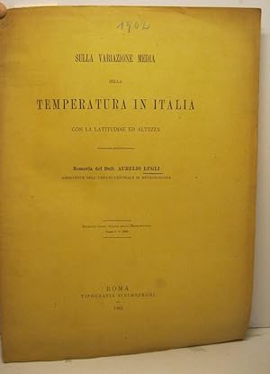 Sulla variazione media della temperatura in Italia con la latitudune ed altezza. Estratto dagli A...