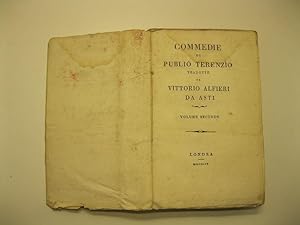 Commedie di Publio Terenzio, tradotte da Vittorio Alfieri da Asti. Volume secondo