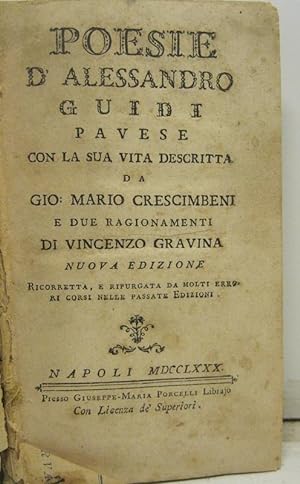 Poesie d'Alessandro Guidi pavese con la sua vita descritta da Gio. Mario Crescimbeni e due ragion...