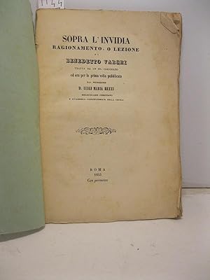 Sopra l'invidia ragionamento o lezione di Benedetto Varchi tratta da un ms. corsiniano ed ora per...