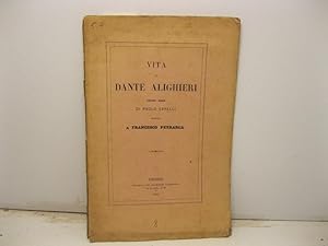 Vita di Dante Alighieri. Terze rime di Paolo Garelli dedicate a Francesco Petrarca