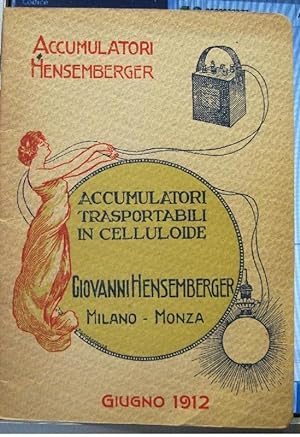 Accumulatori Hensenberger. Accumulatori trasportabili in celluloide. Giovanni Hensemberger, Milan...