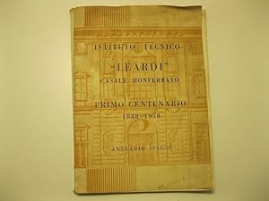 Istituto tecnico Leardi, Casale Monferrato. Primo centenario 1858 - 59 Annuario 1958 - 59