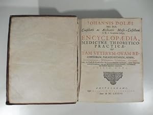 Encyclopaedia medicinae theretico practicae qua tam veterum quam recentiorum, paracelsistarum, ne...