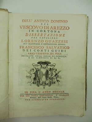 Dell'antico dominio del vescovo di Arezzo in Cortona. Dissertazione del cavaliere Lorenzo Guazzes...