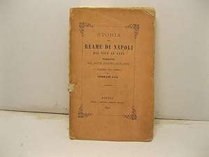 Storia del Reame di Napoli dal 1414 al 1443. Narrata dal Conte Augusto di Platen e tradotta da To...