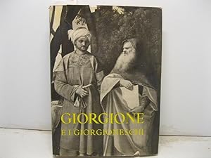 Giorgione e i giorgioneschi. Catalogo della mostra. Palazzo Ducale - Venezia. 11 giugno - 23 otto...