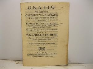 Oratio pro obedientia catholicae maiestatis summo pontifici praestanda doctoris Don Petri de la H...