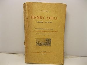 1861 - 1901. Henry Appia. Sa jeunesse - Son activite'. Souvenirs recueillis par sa famille.