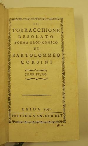 Il torracchione desolato poema eroi - comico di Bartolomeo Corsini. Tomo primo ( - secondo)