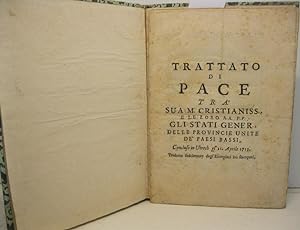 Trattato di pace tra sua M. Cristianissima e le loro A.A. P.P. gli stati gener. delle province un...
