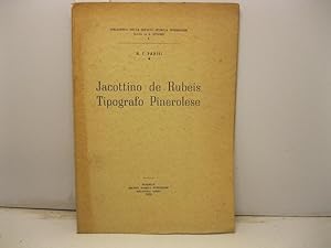 Jacottino de Rubeis Tipografo Pinerolese. In appendice il contratto tra il tip. P. Guiton e la ci...