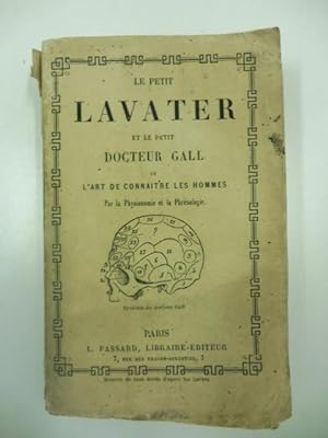 Le petit Lavater francais et le petit docteur Gall ou l'art de connaitre les hommes par la physio...