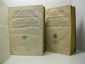 Dizionario universale ragionato della giurisprudenza mercantile del Sig. Senatore D. D. A. Azuni ...