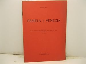 Pamela a Venezia. Estratto dall'Annuario dell'Istituto Tecnico 'Jacopo Riccati' di Treviso, anno ...
