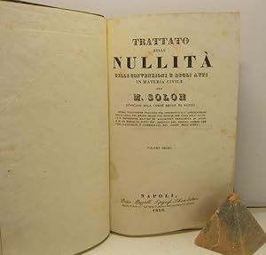 Trattato delle nullita' delle convenzioni e degli atti in materia civile per M. Solon. Vol. I (-II)