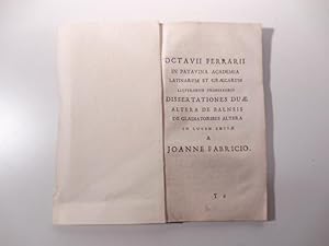 Octavii Ferrarii in Patavina Academia latinarum et graecarum litterarum professoris dissertatione...