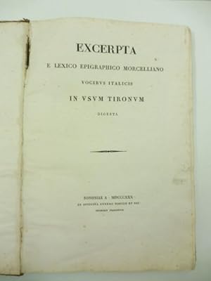 Excerpta e lexico epigraphico morcelliano vocibus italicis in usum Tironum digesta