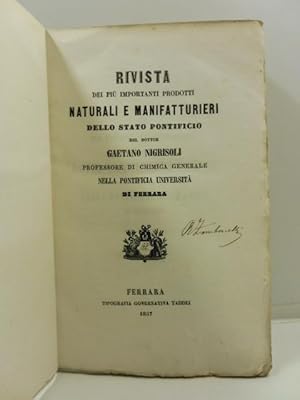 Rivista dei piu' importanti prodotti naturali e manifatturieri dello Stato Pontificio del Dottor ...