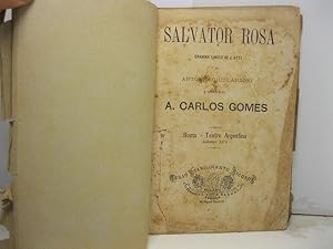 Salvator Rosa dramma lirico in 4 atti di Antonio Ghislanzoni. Musica di A. Carlos Gomes. Roma - T...