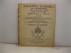 Sollemnia academica ad celebrandum diem XXVIII mensis ianuarii regis Augustissimi Frederici Sexti...