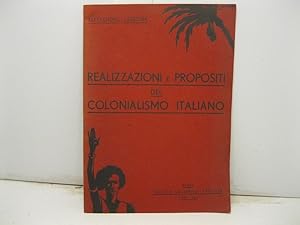 Realizzazioni e propositi del Colonialismo italiano. (Conferenza tenuta nell'Aula Magna della R. ...