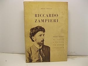 Riccardo Zampieri. Mezzo secolo di lotte a Trieste per l'unita' italiana.