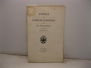 Populi et communis Florentiae ad Fr. Petrarcham nondum edita epistola