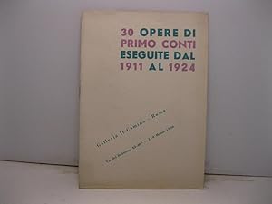 30 opere di Primo Conti eseguite dal 1911 al 1924.