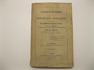 Constitution de la Republique francaise accompagne' de notes sommaires explicatives du texte et s...
