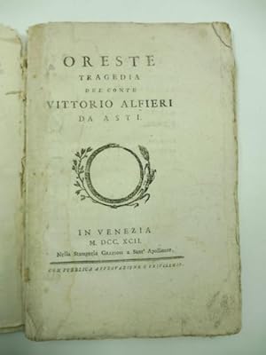 Oreste. Tragedia del conte Vittorio Alfieri da Asti