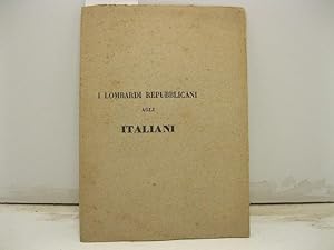 I Lombardi repubblicani agli italiani
