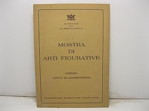 Mostra di arti figurative. Premio Citta' di Alessandria. 28 dicembre 1968 - 28 gennaio 1969 - Pal...
