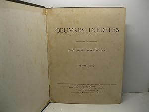 Oeuvres ine'dites recueillies par Messieurs Euge'ne Tarbe' & Armand Gouzien. Premier Volume