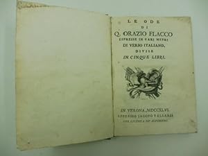 Le ode di Q. Orazio Flacco espresse in varj metri di verso italiano divise in cinque libri