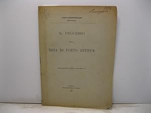 Il processo per la resa di Porto Arthur. Estratto dalla Rivista d'artiglieria e genio, 1908, vol. II