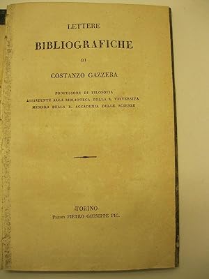 Lettere bibliografiche di Costanzo Gazzera, professore di filosofia, assistente alla Biblioteca d...