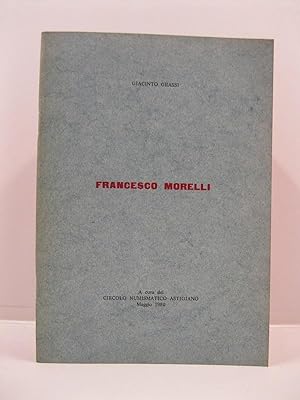 Francesco Morelli a cura del Circolo numismatico astigiano, maggio 1980