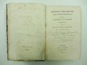 Discorso preliminare all'Enciclopedia del signor D'Alembert tradotto da Agatino Longo dott. in fi...