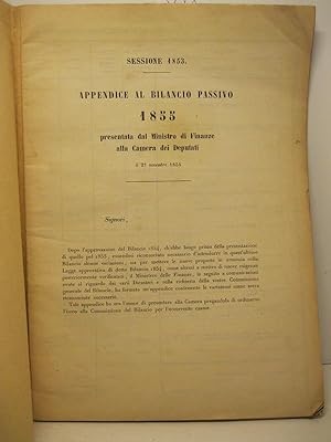 Sessione 1853. Appendice al bilancio passivo 1855 presentata dal Ministro di Finanze alla Camera ...