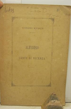 Alferisio Conte di Vicenza Cimelio dell'eta' del Rinascimento Dissertazione di Bernardo Morsolin